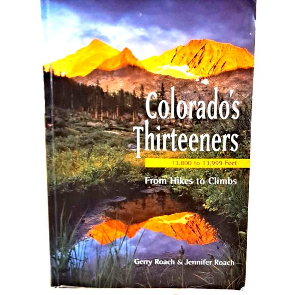Colorado's Thirteeners by Gerry & Jennifer Roach (2001 FE Paperback) - Picture 1 of 11